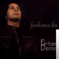 Erhan Demir - Farkımız Bu