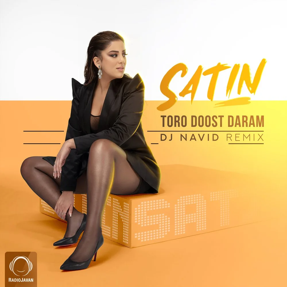 Satin - Toro Doost Daram (DJ Navid Remix)