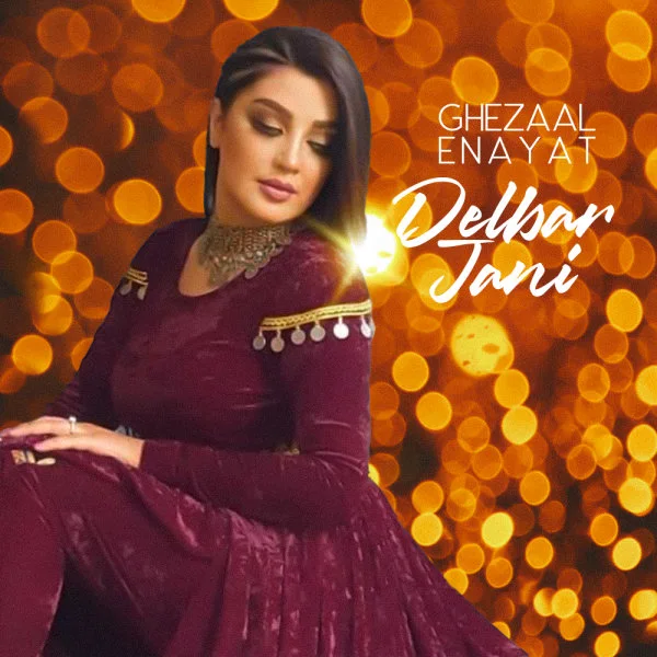 Ghezaal Enayat - Delbar jani