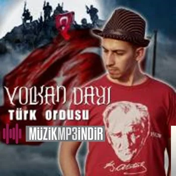 Volkan Dayı - Türk Ordusu
