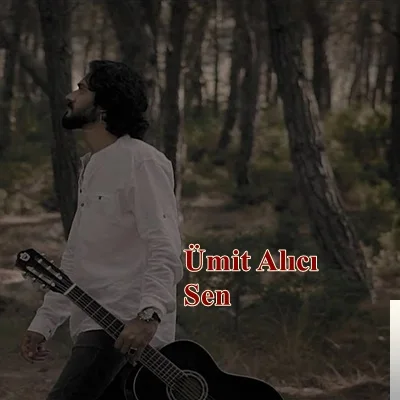 Ümit Alıcı - Sen