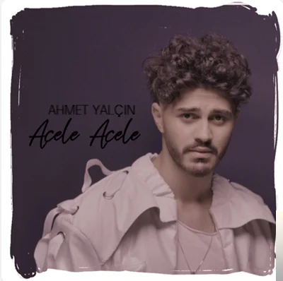 Ahmet Yalçın - Acele Acele