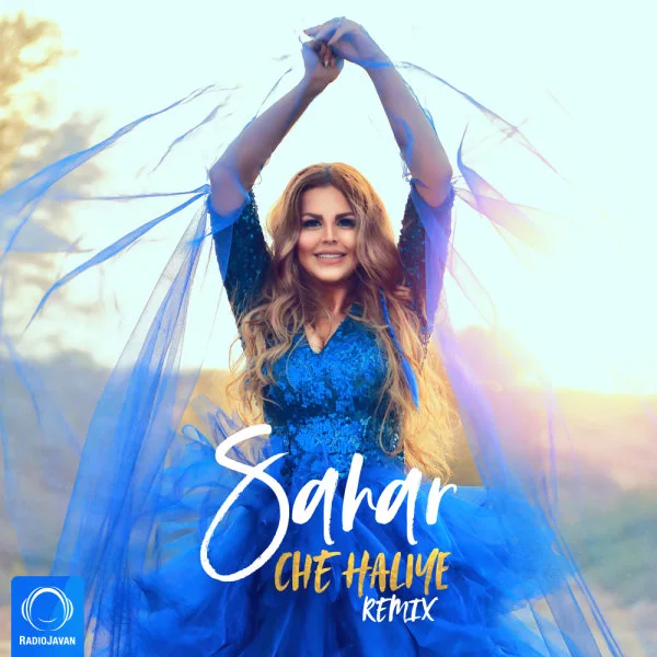 Sahar - Che Haliye (Remix)