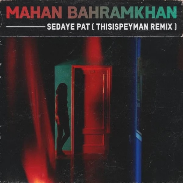 Mahan Bahramkhan - Sedaye Pat (Remix)