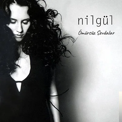 Nilgül - Yüreğimi Eller Dağladı