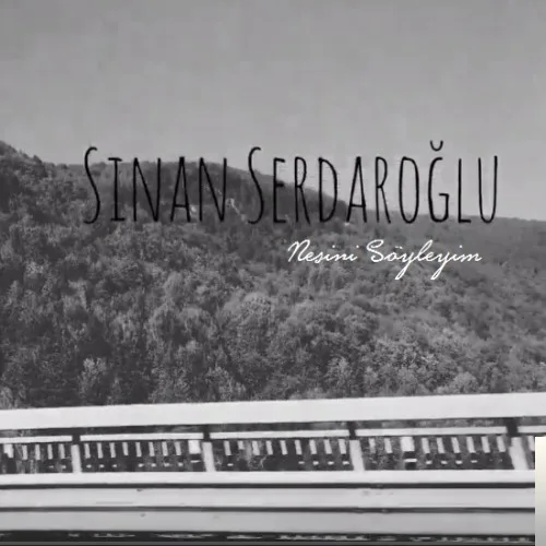 Sinan Serdaroğlu - Nesini Söyleyim