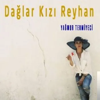 Yağmur Termiyeci - Dağlar Kızı Reyhan