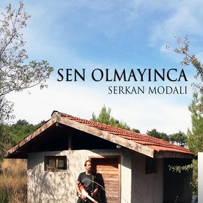 Serkan Modalı - Sen Olmayınca