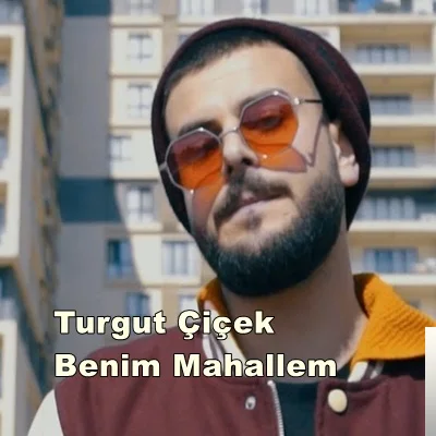 Turgut Çiçek - Benim Mahallem