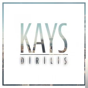 Kays - Kıyamet