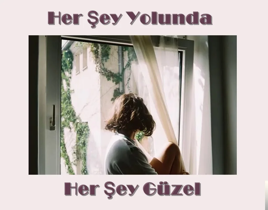 Her Şey Yolunda - Her Şey Güzel Giderken Kötü Giden Şeyler
