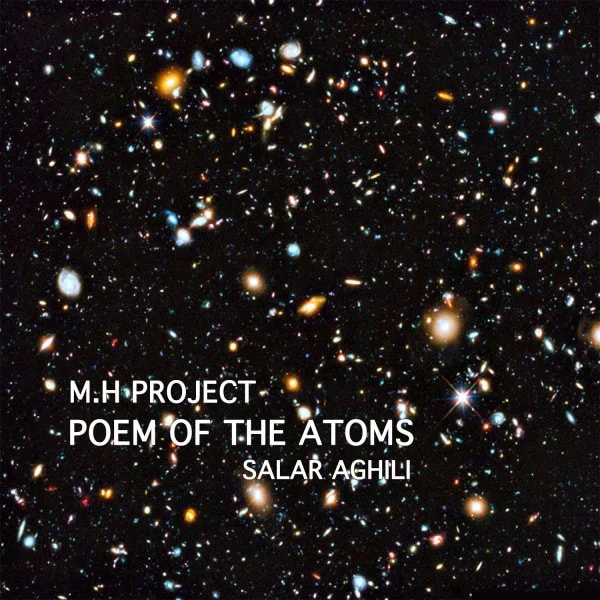 M.H PROJECT - Poem Of The Atoms (Ft Salar Aghili)