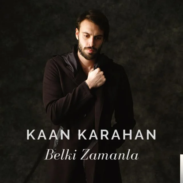 Kaan Karahan - feat Cenk Eşgin-Belki Zamanla