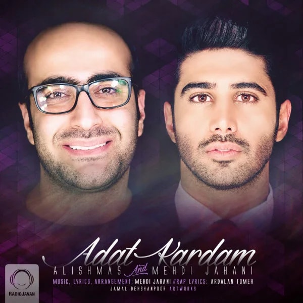 Alishmas & Mehdi Jahani - Adat Kardam
