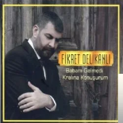 Fikret Delikanlı - Kralına Konuşurum