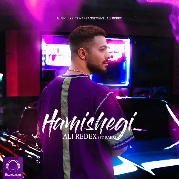 Ali Redex - Hamishegi (Ft Rahaa)
