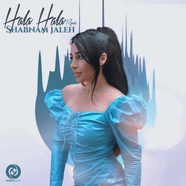 Shabnam Jaleh - Hala Hala (Remix)
