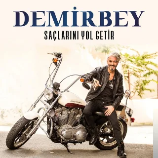 Demir Bey - Saçlarını Yol Getir