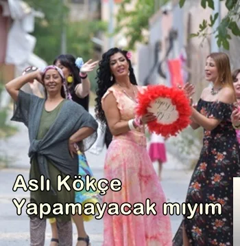Aslı Kökçe - Yapamayacak mıyım