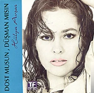 Hülya Avşar - Dost musun Düşman mısın