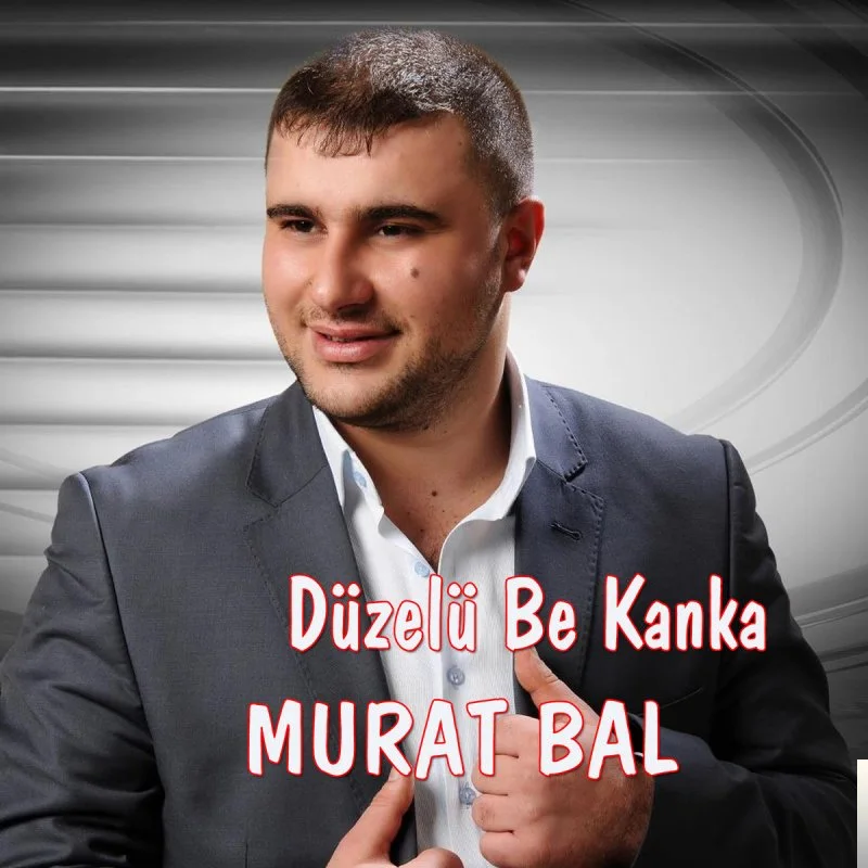 Murat Bal - Düzelü Be Kanka