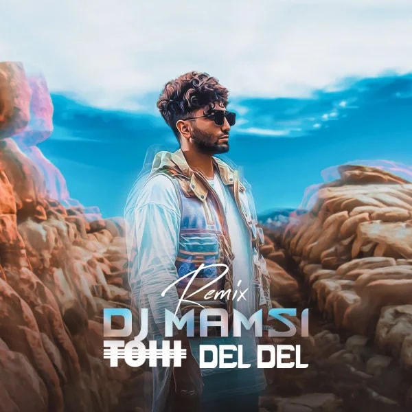 Tohi - Del Del (DJ Mamsi Remix)
