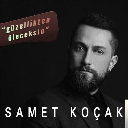 Samet Koçak - Güzellikten Öleceksin