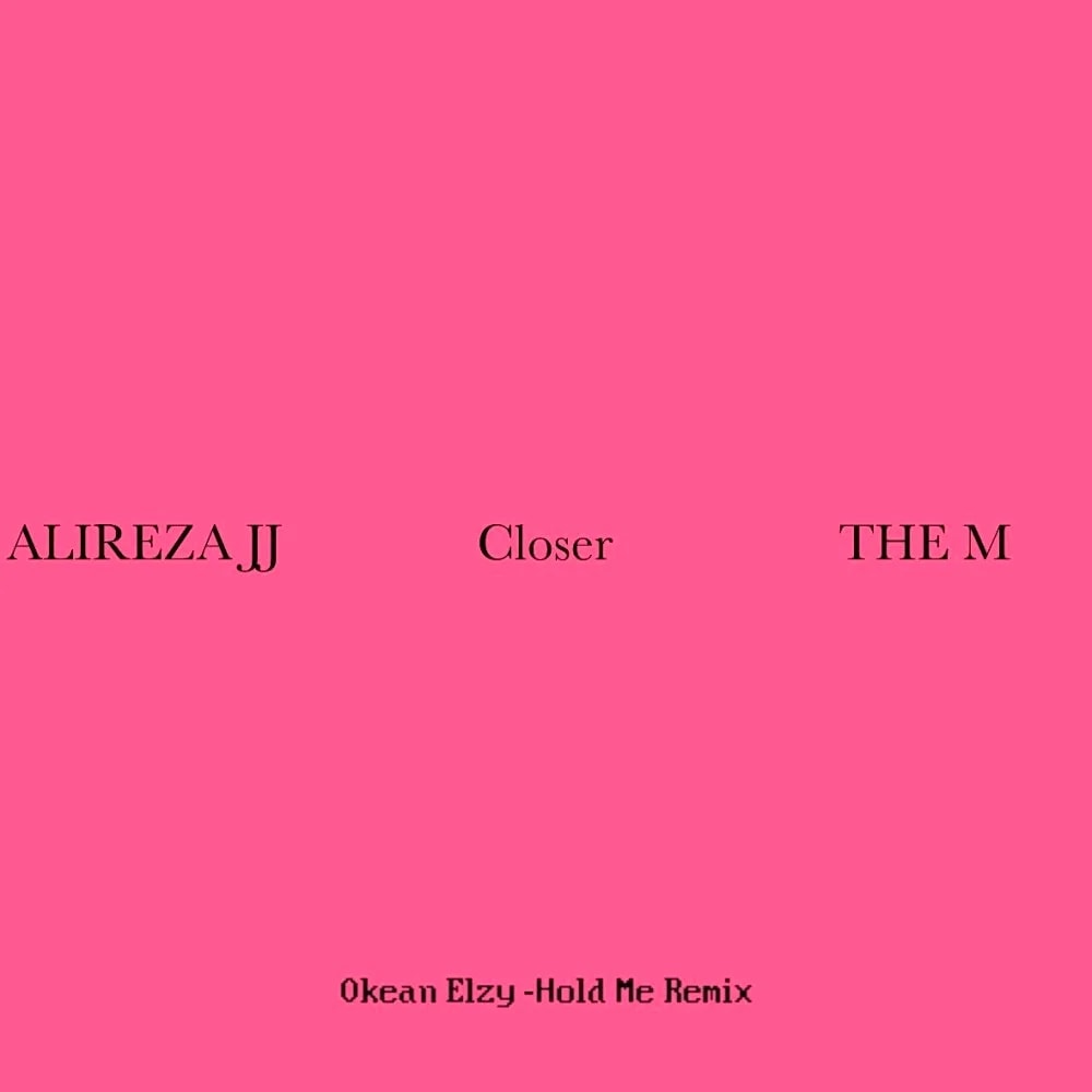 The M - Closer (Ft Alireza JJ)