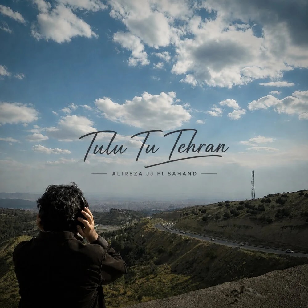 Alireza JJ - Tulu Tu Tehran (Ft Sahand)