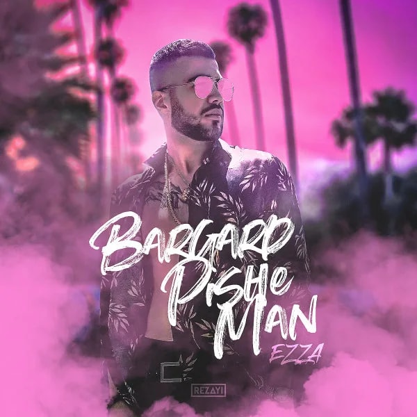 Ezza - Bargard Pishe Man