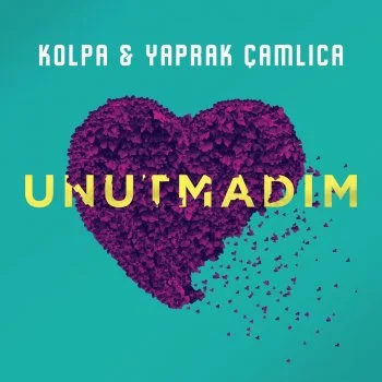 Kolpa - Unutmadım (ft. Yaprak Çamlıca)