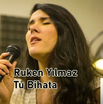 Ruken Yılmaz - Tu Bihata