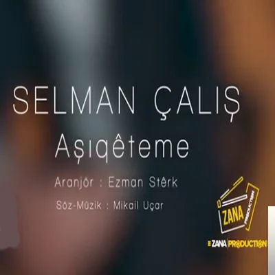 Selman Çalış - Aşığeteme