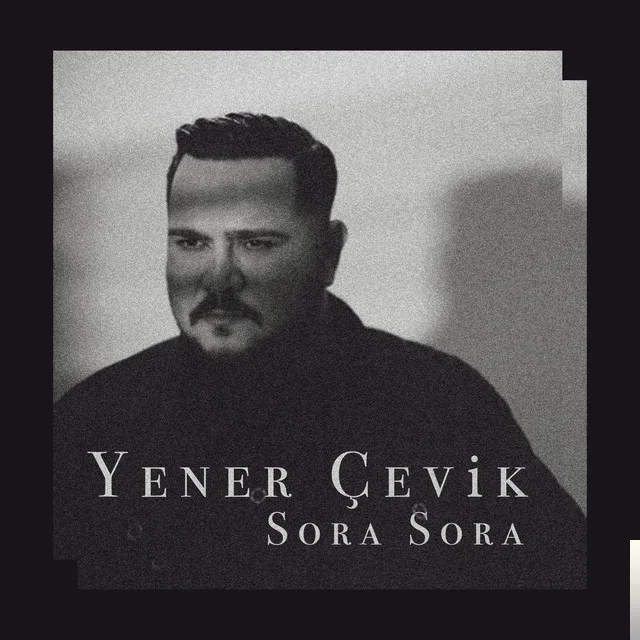 Yener Çevik - Sora Sora