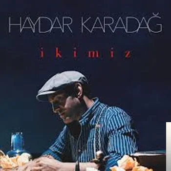 Haydar Karadağ - İkimiz
