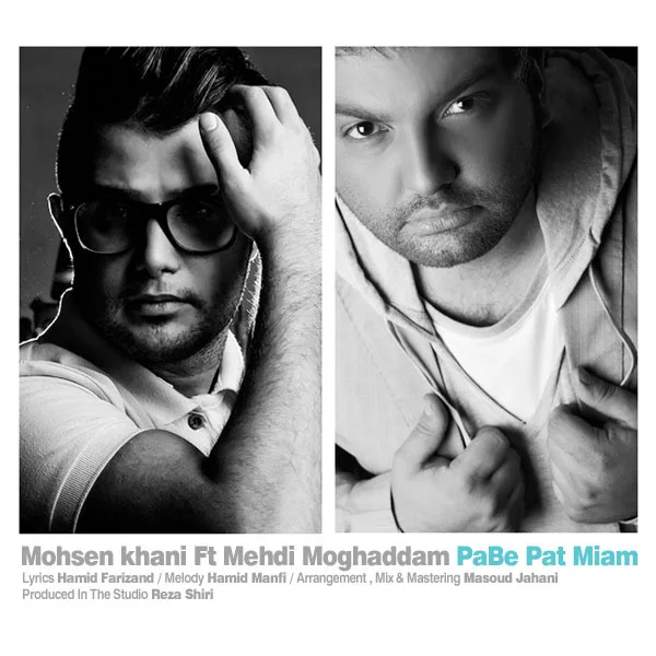 Mehdi Moghadam - Pa Be Pat Miam (Ft Mohsen Khani)