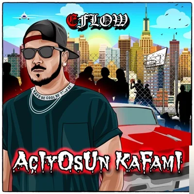 Eflow - Açıyosun Kafamı