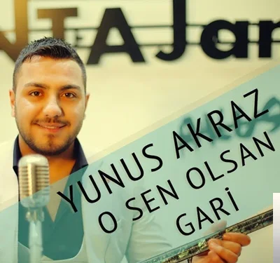 Yunus Akraz - O Sen Olsan Gari