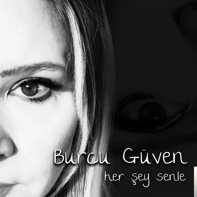 Burcu Güven - Her Şey Senle