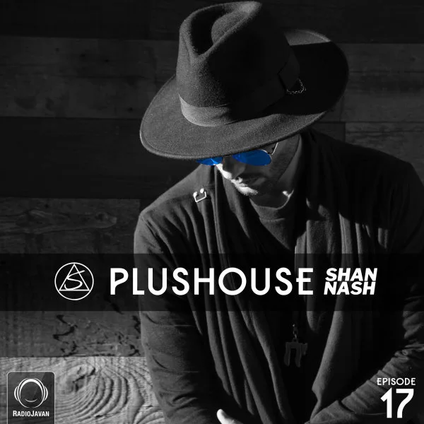 Shan Nash - PlusHouse 17