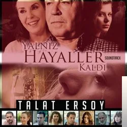 Talat Ersoy - Yalnız Hayaller Kaldı