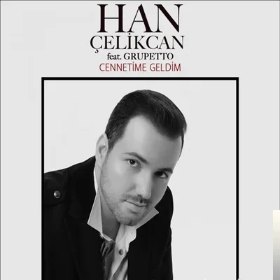 Han Çelikcan - feat Grupetto-Cennetime Geldim