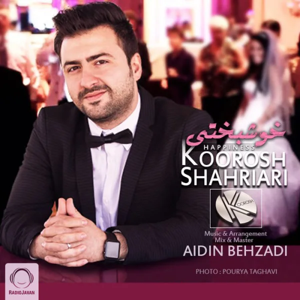 Koorosh Shahriari - Khoshbakhti