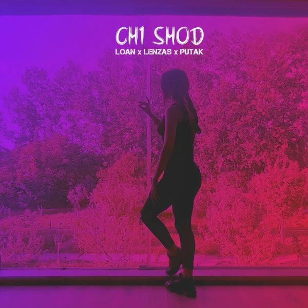 Loan & Lenzas - Chi Shod (Ft Putak)