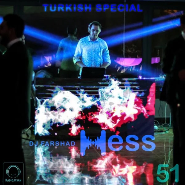 DJ Farshad - Hess 51 (Turkish Special)