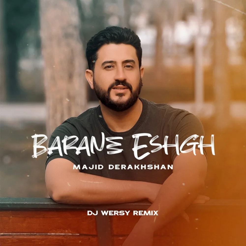 Majid Derakhshan - Barane Eshgh (DJ Wersy Remix)