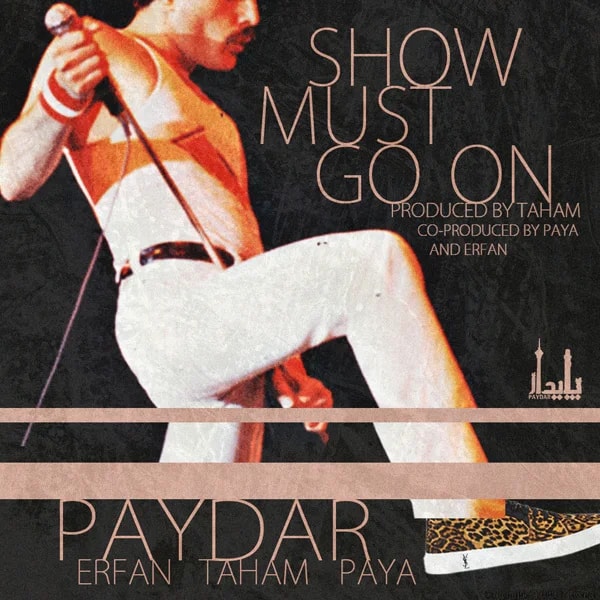 Erfan - Show Must Go On (Ft Paya)