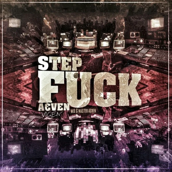 Acven - Fuck Step (Ft Vigen)