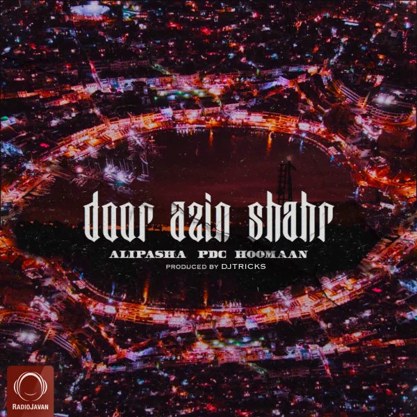 Alipasha, PDC, & Hoomaan - Door Azin Shahr