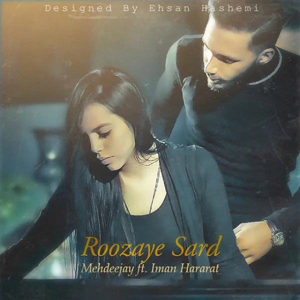 Iman Hararat - Roozaye Sard (Ft Mehdeejay)